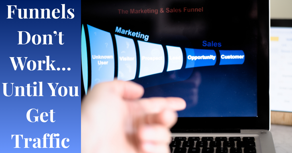 Blog graphic showing “Funnels Don’t Work Until You Get Traffic” slogan for affiliate marketing traffic post.